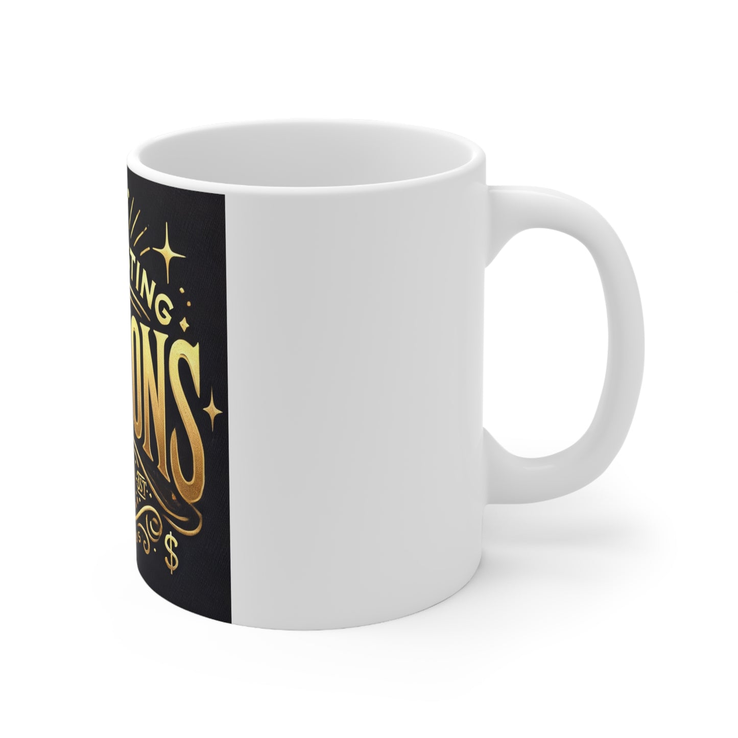 Manifesting Millions - Ceramic Coffee Cups, 11oz, 15oz
