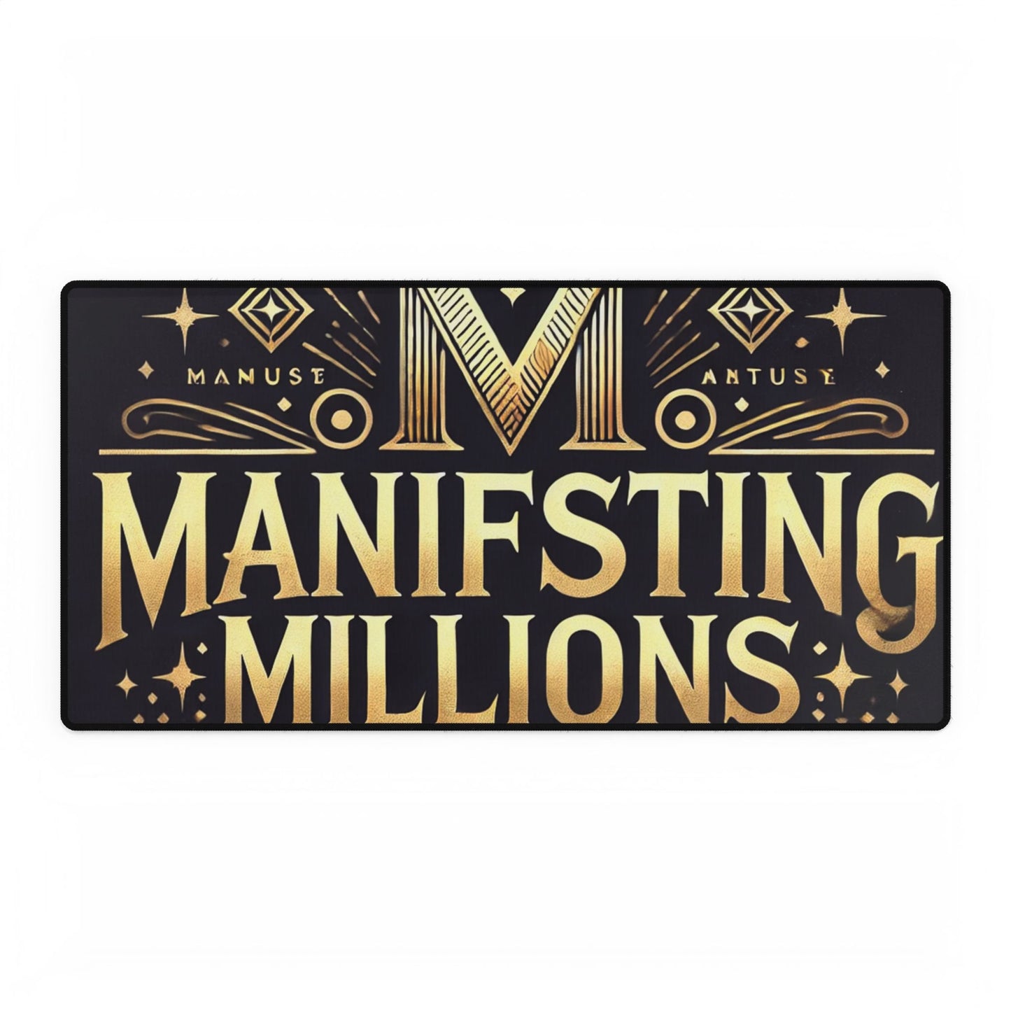 Manifesting Millions- Desk Mat