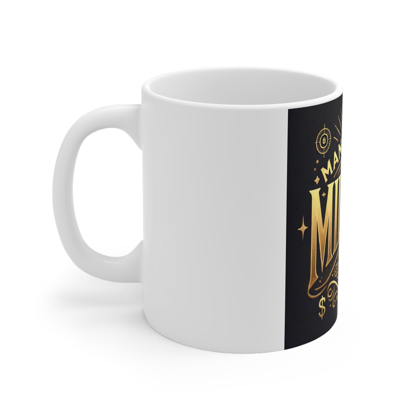 Manifesting Millions - Ceramic Coffee Cups, 11oz, 15oz